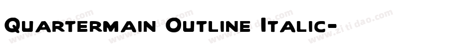 Quartermain Outline Italic字体转换